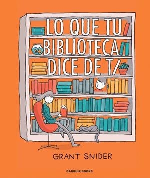 LO QUE TU BIBLIOTECA DICE DE TI | 9788419393036 | SNIDER, GRANT | Llibreria L'Altell - Llibreria Online de Banyoles | Comprar llibres en català i castellà online - Llibreria de Girona