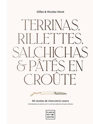 TERRINAS, RILLETTES, SALCHICHAS Y PÂTÉS EN CROÛTE | 9788408248392 | VEROT, GILLES & NICOLAS | Llibreria L'Altell - Llibreria Online de Banyoles | Comprar llibres en català i castellà online - Llibreria de Girona