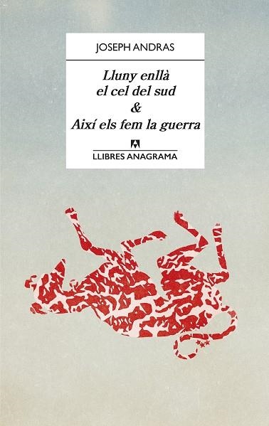 LLUNY ENLLÀ EL CEL DEL SUD & AIXÍ ELS FEM LA GUERRA | 9788433918123 | ANDRAS, JOSEPH | Llibreria L'Altell - Llibreria Online de Banyoles | Comprar llibres en català i castellà online - Llibreria de Girona