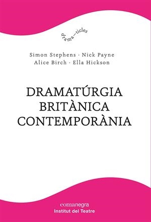 DRAMATÚRGIA BRITÀNICA CONTEMPORÀNIA | 9788418857904 | STEPHENS, SIMON/PAYNE, NICK/BIRCH, ALICE/HICKSON, ELLA | Llibreria L'Altell - Llibreria Online de Banyoles | Comprar llibres en català i castellà online - Llibreria de Girona