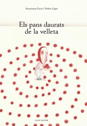 PANS DAURATS DE LA VELLETA, ELS | 9788473293648 | GOZZI, ANNAMARIA | Llibreria L'Altell - Llibreria Online de Banyoles | Comprar llibres en català i castellà online - Llibreria de Girona