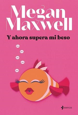 Y AHORA SUPERA MI BESO | 9788408264293 | MAXWELL, MEGAN | Llibreria Online de Banyoles | Comprar llibres en català i castellà online