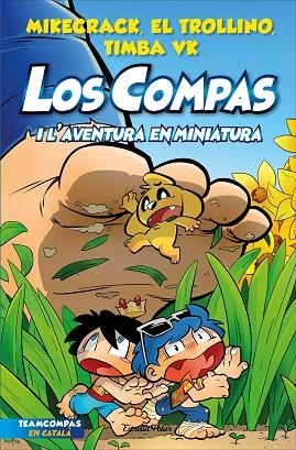 COMPAS, LOS 8. LOS COMPAS I L'AVENTURA EN MINIATURA | 9788413893402 | MIKECRACK, EL TROLLINO Y TIMBA VK | Llibreria L'Altell - Llibreria Online de Banyoles | Comprar llibres en català i castellà online - Llibreria de Girona