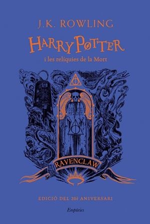 HARRY POTTER I LES RELÍQUIES DE LA MORT (RAVENCLAW) | 9788418833632 | ROWLING, J.K. | Llibreria L'Altell - Llibreria Online de Banyoles | Comprar llibres en català i castellà online - Llibreria de Girona