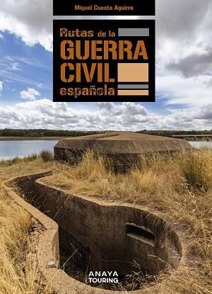 RUTAS DE LA GUERRA CIVIL ESPAÑOLA | 9788491584391 | CUESTA AGUIRRE, MIGUEL | Llibreria L'Altell - Llibreria Online de Banyoles | Comprar llibres en català i castellà online - Llibreria de Girona