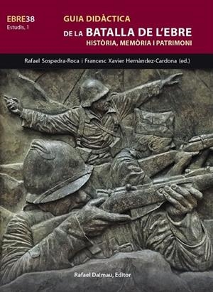 GUIA DIDÀCTICA DE LA BATALLA DE L'EBRE | 9788423208845 | SOSPEDRA I ROCA, RAFEL/HERNÀNDEZ CARDONA, FRANCESC XAVIER | Llibreria L'Altell - Llibreria Online de Banyoles | Comprar llibres en català i castellà online - Llibreria de Girona