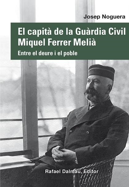 CAPITÀ DE LA GUÀRDIA CIVIL MIQUEL FERRER MELIÀ, EL | 9788423208876 | NOGUERA I CANAL, JOSEP | Llibreria L'Altell - Llibreria Online de Banyoles | Comprar llibres en català i castellà online - Llibreria de Girona