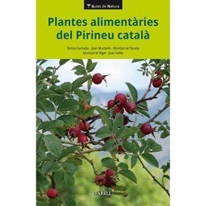 PLANTES ALIMENTÀRIES DEL PIRINEU CATALÀ | 9788417116675 | GRANATJE, TERESA/MUNTANÉ, JOAN/PARADA, MONTSERRAT/RIGAT, MONTSERRAT/VALLÈS, JOAN | Llibreria L'Altell - Llibreria Online de Banyoles | Comprar llibres en català i castellà online - Llibreria de Girona