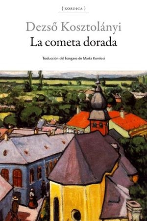COMETA DORADA, LA | 9788416461516 | KOSZTOLÁNYI, DEZSÖ | Llibreria L'Altell - Llibreria Online de Banyoles | Comprar llibres en català i castellà online - Llibreria de Girona