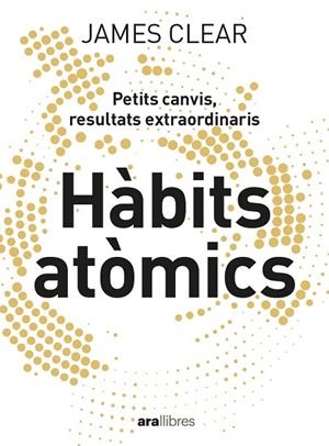 HÀBITS ATÒMICS | 9788418928710 | CLEAR, JAMES | Llibreria L'Altell - Llibreria Online de Banyoles | Comprar llibres en català i castellà online - Llibreria de Girona