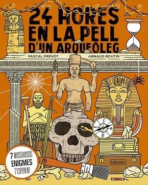 24 HORES EN LA PELL D'UN ARQUEÒLEG | 9788412565669 | PRÉVOT, PASCAL/BOUTIN, ARNAUD | Llibreria L'Altell - Llibreria Online de Banyoles | Comprar llibres en català i castellà online - Llibreria de Girona