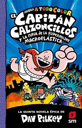 CAPITÁN CALZONCILLOS Y LA FURIA DE LA SUPERMUJER MACROELÁSTICA, EL | 9788413921945 | PILKEY, DAV | Llibreria L'Altell - Llibreria Online de Banyoles | Comprar llibres en català i castellà online - Llibreria de Girona