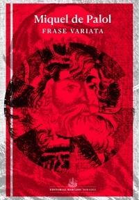 FRASE VARIATA | 9788472269125 | PALOL, MIQUEL DE | Llibreria L'Altell - Llibreria Online de Banyoles | Comprar llibres en català i castellà online - Llibreria de Girona