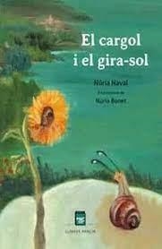 CARGOL I EL GIRA-SOL, EL | 9788418849572 | NAVAL BONET, NÚRIA | Llibreria L'Altell - Llibreria Online de Banyoles | Comprar llibres en català i castellà online - Llibreria de Girona