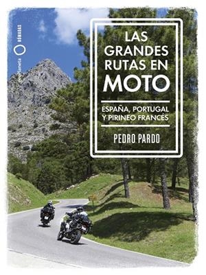 LAS GRANDES RUTAS EN MOTO | 9788408259961 | PARDO, PEDRO | Llibreria L'Altell - Llibreria Online de Banyoles | Comprar llibres en català i castellà online - Llibreria de Girona
