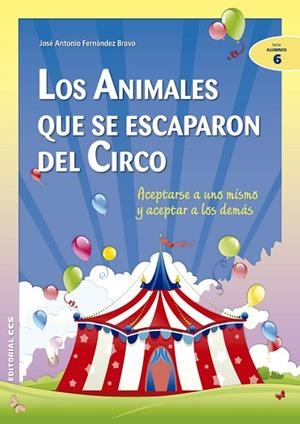 ANIMALES QUE SE ESCAPARON DEL CIRCO, LOS | 9788483165744 | FERNÁNDEZ BRAVO, JOSÉ ANTONIO | Llibreria L'Altell - Llibreria Online de Banyoles | Comprar llibres en català i castellà online - Llibreria de Girona
