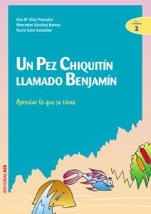 PEZ CHIQUITÍN LLAMADO BENJAMÍN, UN | 9788483165706 | DÍAZ PESCADOR, EVA MARÍA/SÁNCHEZ RAMOS, MERCEDES/SANZ GONZÁLEZ, NURIA | Llibreria L'Altell - Llibreria Online de Banyoles | Comprar llibres en català i castellà online - Llibreria de Girona