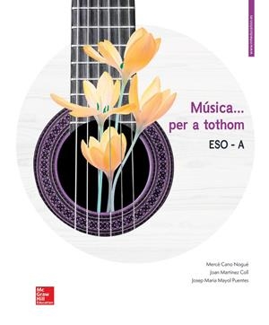 MUSICA ... PER A TOTHOM - ESO A | 9788448615826 | CANO NOGUÉ,MERCÈ/MARTÍNEZ COLL,JOAN/MAYOL PUENTES,JOSEP MARIA | Llibreria L'Altell - Llibreria Online de Banyoles | Comprar llibres en català i castellà online - Llibreria de Girona