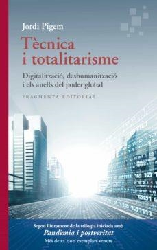 TÈCNICA I TOTALITARISME | 9788417796747 | PIGEM, JORDI | Llibreria L'Altell - Llibreria Online de Banyoles | Comprar llibres en català i castellà online - Llibreria de Girona