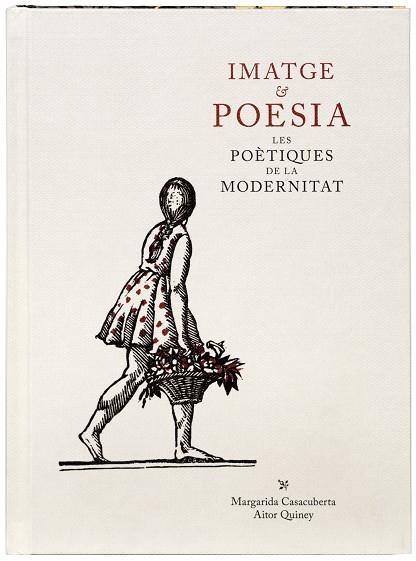 IMATGE & POESIA. LES POÈTIQUES DE LA MODERNITAT | 9788412302974 | CASACUBERTA ROCAROLS, MARGARIDA/QUINEY URBIETA, AITOR | Llibreria Online de Banyoles | Comprar llibres en català i castellà online