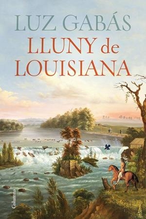 LLUNY DE LOUISIANA | 9788466430029 | GABÁS, LUZ | Llibreria L'Altell - Llibreria Online de Banyoles | Comprar llibres en català i castellà online - Llibreria de Girona