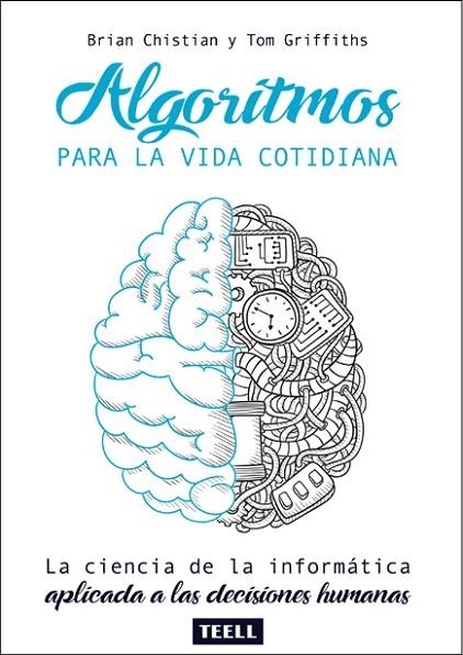 ALGORITMOS PARA LA VIDA COTIDIANA | 9788416511198 | CHRISTIAN, BRIAN/GRIFFITHS, TOM | Llibreria L'Altell - Llibreria Online de Banyoles | Comprar llibres en català i castellà online - Llibreria de Girona