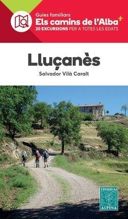 LLUÇANES -ELS CAMINS DE L'ALBA ALPINA | 9788480909518 | VILA CARALT, SALVADOR | Llibreria L'Altell - Llibreria Online de Banyoles | Comprar llibres en català i castellà online - Llibreria de Girona
