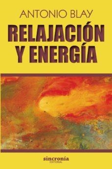 RELAJACIÓN Y ENERGÍA | 9788494679957 | BLAY FONTCUBERTA, ANTONIO | Llibreria L'Altell - Llibreria Online de Banyoles | Comprar llibres en català i castellà online - Llibreria de Girona