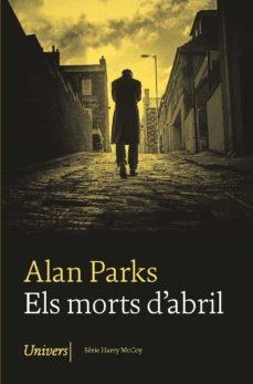 ELS MORTS D'ABRIL | 9788418375712 | PARKS, ALAN | Llibreria Online de Banyoles | Comprar llibres en català i castellà online