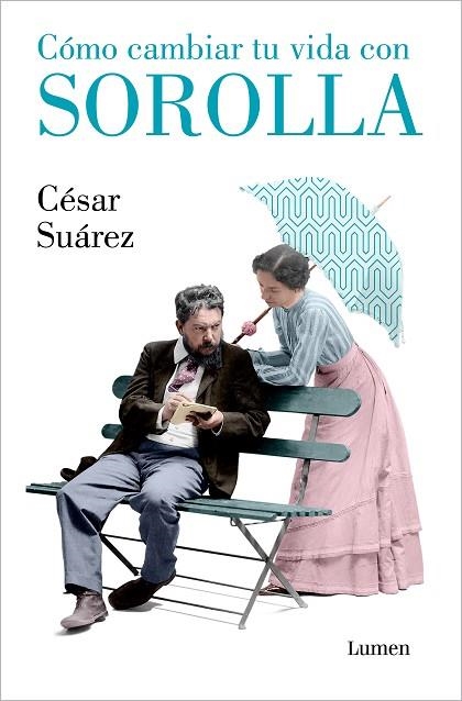 CÓMO CAMBIAR TU VIDA CON SOROLLA | 9788426418005 | SUÁREZ, CÉSAR | Llibreria L'Altell - Llibreria Online de Banyoles | Comprar llibres en català i castellà online - Llibreria de Girona
