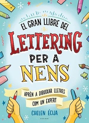 GRAN LLIBRE DEL LETTERING PER A NENS, EL | 9788419378224 | ÉCIJA, CHELEN | Llibreria Online de Banyoles | Comprar llibres en català i castellà online