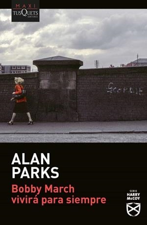 BOBBY MARCH VIVIRÁ PARA SIEMPRE | 9788411072236 | PARKS, ALAN | Llibreria Online de Banyoles | Comprar llibres en català i castellà online