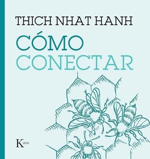 CÓMO CONECTAR | 9788411210508 | NHAT HANH, THICH | Llibreria L'Altell - Llibreria Online de Banyoles | Comprar llibres en català i castellà online - Llibreria de Girona