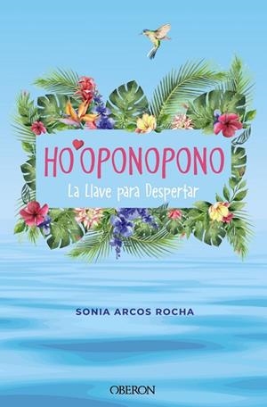 HO'OPONOPONO. LA LLAVE PARA DESPERTAR | 9788441547018 | ARCOS ROCHA, SONIA | Llibreria Online de Banyoles | Comprar llibres en català i castellà online