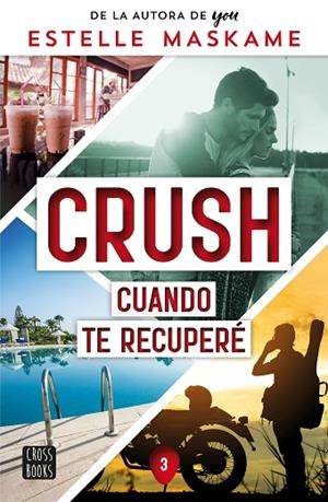 CRUSH 3. CUANDO TE RECUPERÉ | 9788408266693 | MASKAME, ESTELLE | Llibreria Online de Banyoles | Comprar llibres en català i castellà online