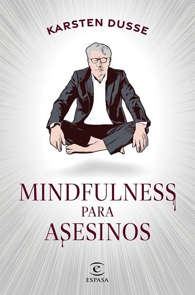 MINDFULNESS PARA ASESINOS | 9788467068665 | DUSSE, KARSTEN | Llibreria Online de Banyoles | Comprar llibres en català i castellà online