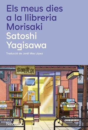 MEUS DIES A LA LLIBRERIA MORISAKI, ELS | 9788419311658 | YAGISAWA, SATOSHI | Llibreria L'Altell - Llibreria Online de Banyoles | Comprar llibres en català i castellà online - Llibreria de Girona