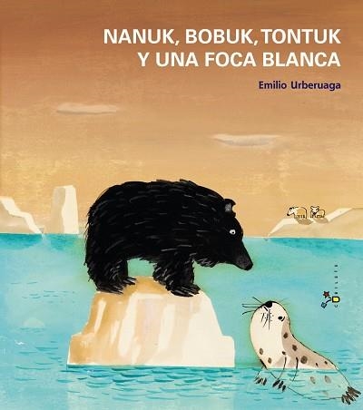 NANUK, BOBUK, TONTUK Y UNA FOCA BLANCA | 9788421699935 | URBERUAGA, EMILIO | Llibreria L'Altell - Llibreria Online de Banyoles | Comprar llibres en català i castellà online - Llibreria de Girona