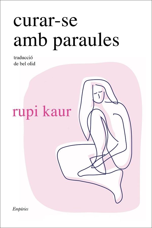 CURAR-SE AMB PARAULES | 9788418833748 | KAUR, RUPI | Llibreria L'Altell - Llibreria Online de Banyoles | Comprar llibres en català i castellà online - Llibreria de Girona