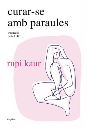 CURAR-SE AMB PARAULES | 9788418833748 | KAUR, RUPI | Llibreria Online de Banyoles | Comprar llibres en català i castellà online