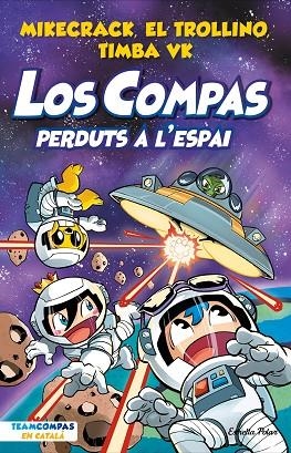 COMPAS 5, LOS. PERDUTS A L'ESPAI | 9788413894683 | MIKECRACK, EL TROLLINO Y TIMBA VK | Llibreria L'Altell - Llibreria Online de Banyoles | Comprar llibres en català i castellà online - Llibreria de Girona