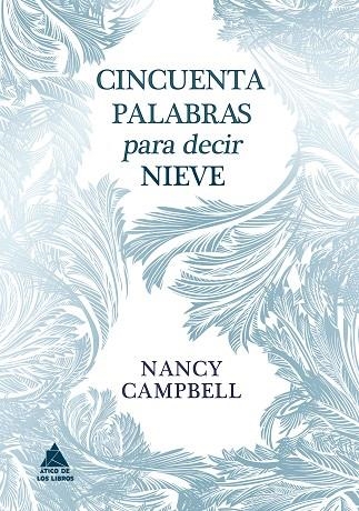 CINCUENTA PALABRAS PARA DECIR NIEVE | 9788418217876 | CAMPBELL, NANCY | Llibreria Online de Banyoles | Comprar llibres en català i castellà online