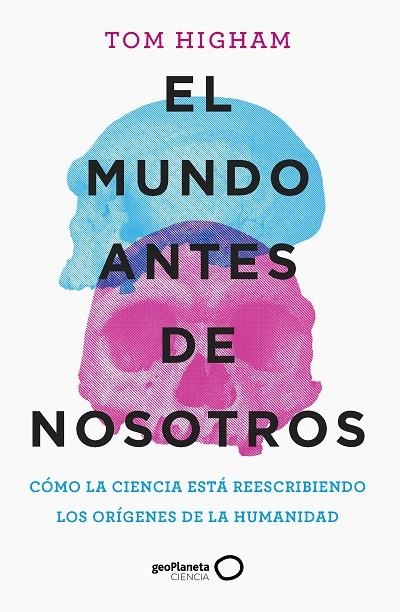 MUNDO ANTES DE NOSOTROS, EL | 9788408259947 | HIGHAM, TOM | Llibreria L'Altell - Llibreria Online de Banyoles | Comprar llibres en català i castellà online - Llibreria de Girona