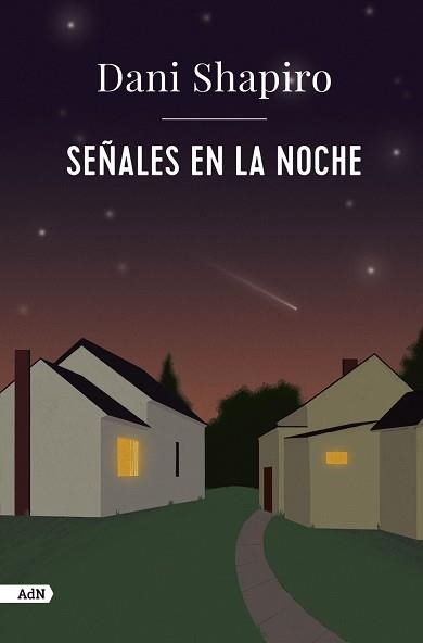 SEÑALES EN LA NOCHE | 9788411481427 | SHAPIRO, DANI | Llibreria L'Altell - Llibreria Online de Banyoles | Comprar llibres en català i castellà online - Llibreria de Girona