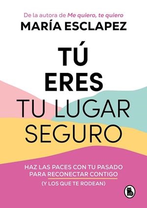 TÚ ERES TU LUGAR SEGURO | 9788402427793 | ESCLAPEZ, MARÍA | Llibreria Online de Banyoles | Comprar llibres en català i castellà online
