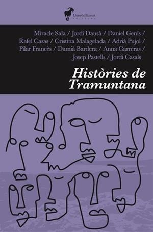 HISTÒRIES DE TRAMUNTANA | 9788412575231 | SALA, MIRACLE/DAUSÀ, JORDI/GENÍS, DANIEL/CASAS, RAFEL/MALAGELADA, CRISTINA/PUJOL, ADRIÀ/FRANCÈS, PIL | Llibreria Online de Banyoles | Comprar llibres en català i castellà online