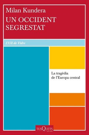 OCCIDENT SEGRESTAT, UN | 9788411072311 | KUNDERA, MILAN | Llibreria L'Altell - Llibreria Online de Banyoles | Comprar llibres en català i castellà online - Llibreria de Girona