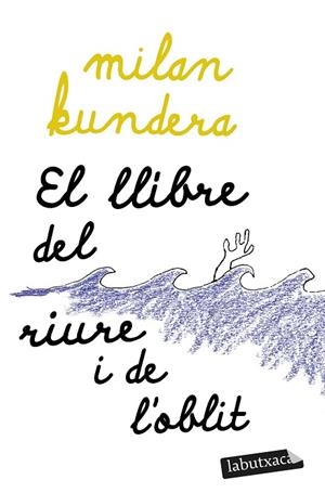 LLIBRE DEL RIURE I DE L'OBLIT, EL | 9788419107480 | KUNDERA, MILAN | Llibreria L'Altell - Llibreria Online de Banyoles | Comprar llibres en català i castellà online - Llibreria de Girona