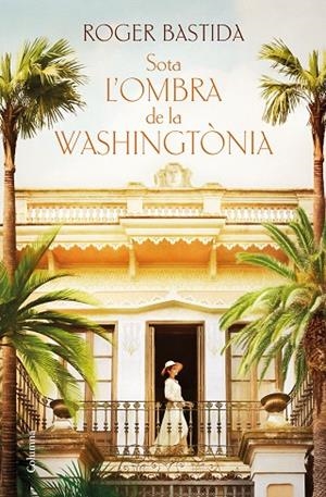SOTA L'OMBRA DE LA WASHINGTÒNIA | 9788466430128 | BASTIDA SABIDO, ROGER | Llibreria L'Altell - Llibreria Online de Banyoles | Comprar llibres en català i castellà online - Llibreria de Girona