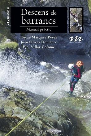 DESCENS DE BARRANCS | 9788413562490 | VILLAR COLOMÉ, ELOI/OLIVES DOMÈNEC, JOAN/MÁRQUEZ PÉREZ, ÒSCAR | Llibreria Online de Banyoles | Comprar llibres en català i castellà online